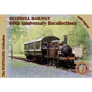 Bluebell Railway Recollections, Paperback - Keith Leppard imagine