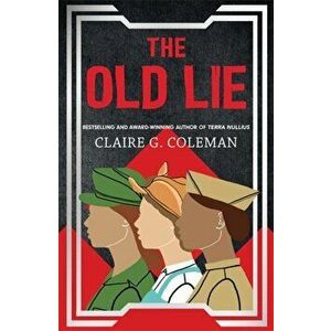 Old Lie, Paperback - Claire G. Coleman imagine