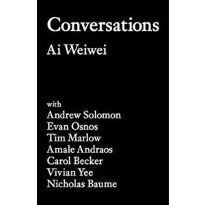 Conversations, Paperback - Ai Weiwei imagine