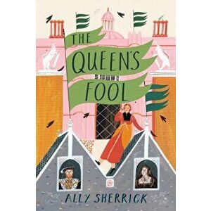 Queen's Fool, Paperback - Ally Sherrick imagine