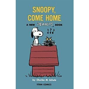 Peanuts: Snoopy Come Home, Paperback - Charles M Schulz imagine