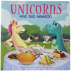 Unicorns Have Bad Manners, Hardback - Rachel Halpern imagine