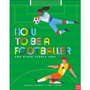 How to Be a Footballer and Other Sports Jobs, Paperback - Rachel Yankey imagine