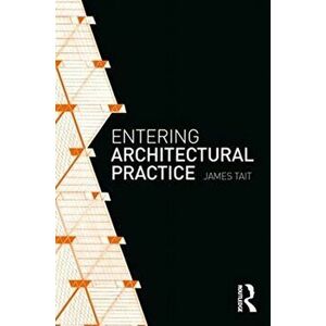 Entering Architectural Practice, Paperback - James Tait imagine