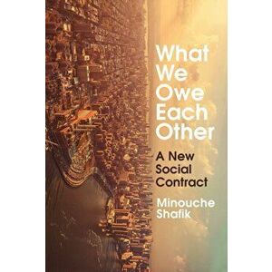 What We Owe Each Other. A New Social Contract, Hardback - Minouche Shafik imagine