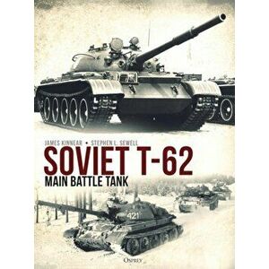 Soviet T-62 Main Battle Tank, Hardback - Stephen Sewell imagine