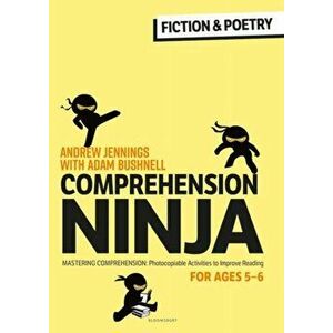 Comprehension Ninja for Ages 5-6: Fiction & Poetry. Comprehension worksheets for Year 1, Paperback - Adam (Professional author, UK) Bushnell imagine