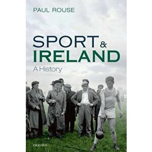 Sport and Ireland. A History, Paperback - *** imagine