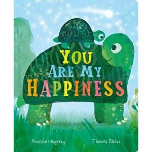 You are My Happiness, Board book - Patricia Hegarty imagine