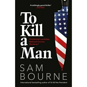 To Kill a Man, Paperback - Sam Bourne imagine