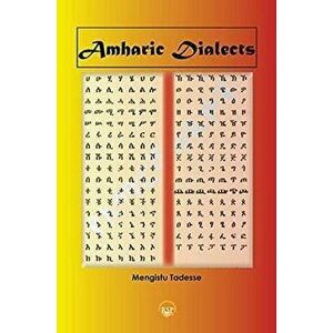 Amharic Dialects, Paperback - Mengistu Tadesse imagine
