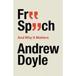 Free Speech And Why It Matters, Hardback - Andrew Doyle imagine