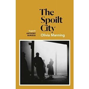 Spoilt City. The Balkan Trilogy 2, Paperback - Olivia Manning imagine