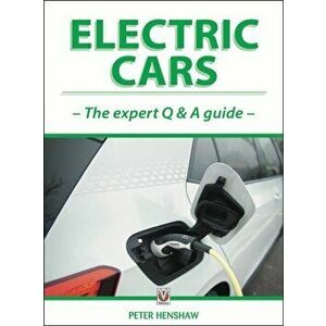 Electric Cars. The Expert Q & A Guide, Paperback - Peter Henshaw imagine
