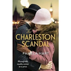Charleston Scandal. Escape into the glamorous world of the Jazz Age . . ., Paperback - Pamela Hart imagine