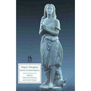 Hagar's Daughter. A Story of Southern Caste Prejudice, Paperback - Pauline Hopkins imagine