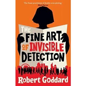 Fine Art of Invisible Detection. The thrilling BBC Between the Covers Book Club pick, Hardback - Robert Goddard imagine