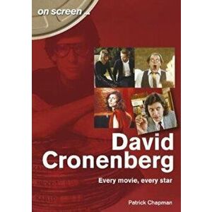 David Cronenberg: Every Movie, Every Star, Paperback - Patrick Chapman imagine