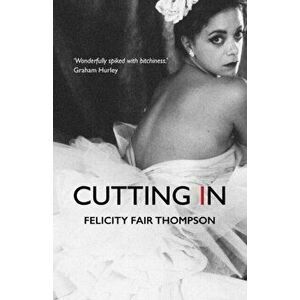 Cutting In, Paperback - Felicity Fair-Thompson imagine
