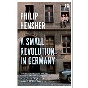 Small Revolution in Germany, Paperback - Philip Hensher imagine