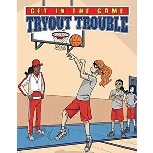 Get in the Game: Tryout Trouble, Paperback - Bill Yu imagine