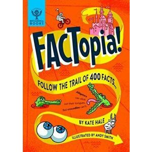 FACTopia!. Follow the Trail of 400 Facts, Hardback - Britannica Group imagine