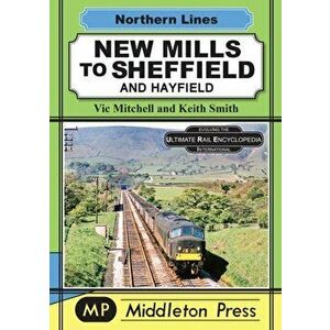 New Mills To Sheffield. And Hayfield, Hardback - Vic Mitchell imagine