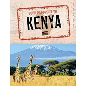 Your Passport to Kenya, Hardback - Kaitlyn Duling imagine