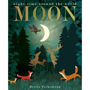 Moon. night-time around the world, Board book - Britta Teckentrup imagine