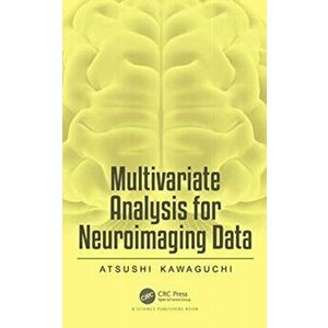Multivariate Analysis for Neuroimaging Data, Hardback - Atsushi Kawaguchi imagine