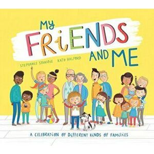 My Friends and Me, Paperback - Stephanie Stansbie imagine