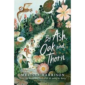 By Ash, Oak and Thorn, Paperback - Melissa Harrison imagine