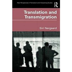 Translation and Transmigration, Paperback - Siri Nergaard imagine