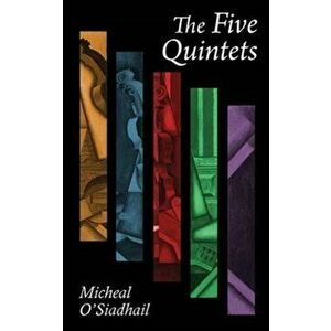 Five Quintets, Paperback - Micheal O'Siadhail imagine
