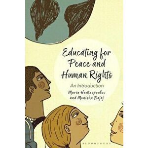 Educating for Peace and Human Rights. An Introduction, Paperback - Professor Monisha Bajaj imagine
