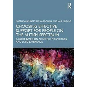 Choosing Effective Support for People on the Autism Spectrum, Paperback - Jane Nugent imagine