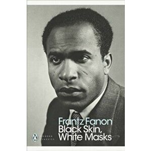 Black Skin, White Masks, Paperback - Frantz Fanon imagine