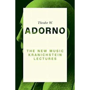 New Music. Kranichstein Lectures, Hardback - Theodor W. Adorno imagine