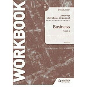 Cambridge International AS & A Level Business Skills Workbook, Paperback - Jane King imagine