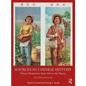Sources in Chinese History. Diverse Perspectives from 1644 to the Present, Paperback - Yurong Y. Atwill imagine