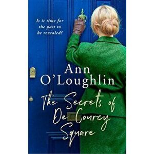 Secrets of De Courcy Square, Paperback - Ann O'Loughlin imagine