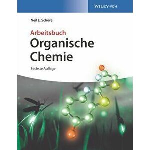 Organische Chemie. Arbeitsbuch, Paperback - Neil E. Schore imagine