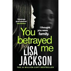 You Betrayed Me. The new gripping crime thriller from the bestselling author, Paperback - Lisa Jackson imagine