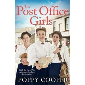 Post Office Girls. Book One in a lively, uplifting new WW1 historical saga series, Paperback - Poppy Cooper imagine