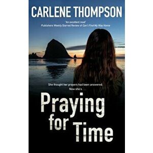 Praying for Time, Paperback - Carlene Thompson imagine