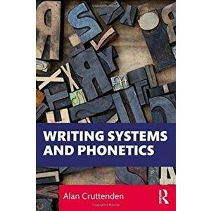 Writing Systems and Phonetics, Paperback - Alan Cruttenden imagine