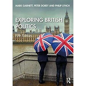 Exploring British Politics, Paperback - Philip Lynch imagine