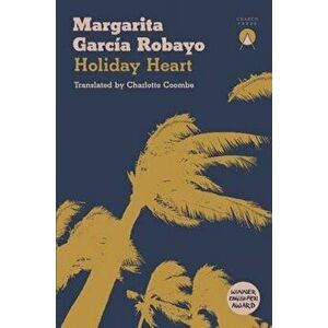 Holiday Heart, Paperback - Margarita Garcia Robayo imagine