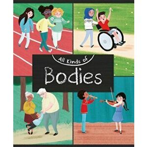 All Kinds of: Bodies, Paperback - Judith Heneghan imagine