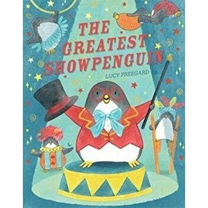 Greatest Showpenguin, Paperback - Lucy Freegard imagine